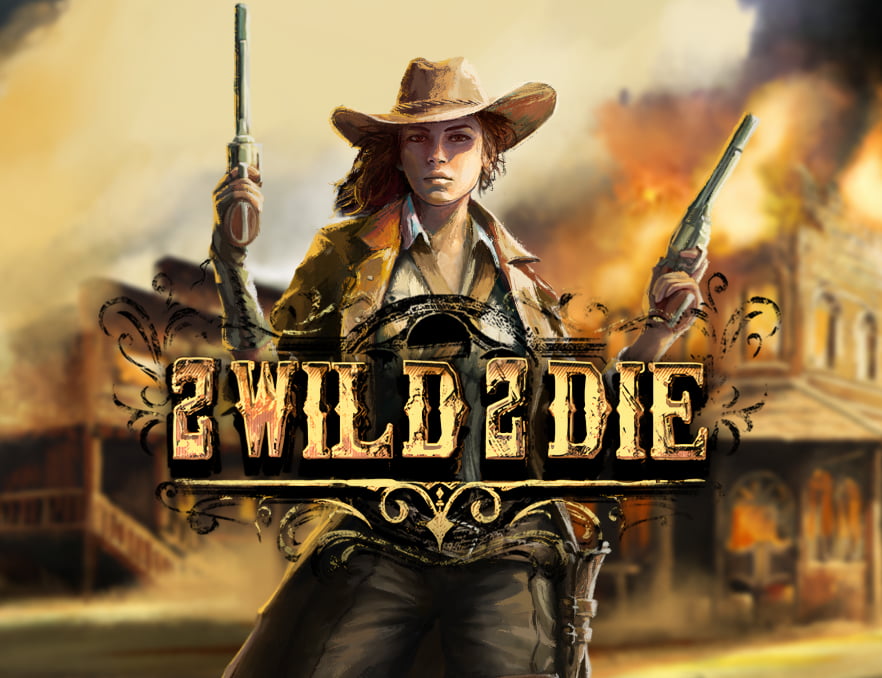 2 Wild 2 Die